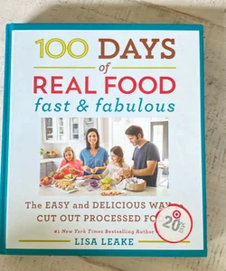 100 Days of Real Food: Fast and Fabulous