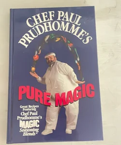 Chef Paul Prudhomme's Pure Magic