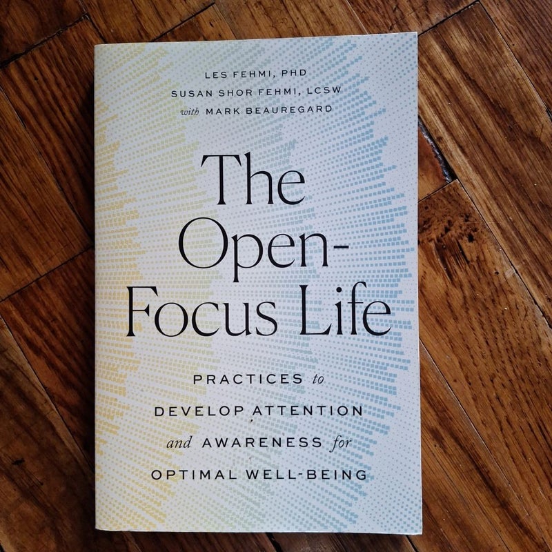 The Open-Focus Life