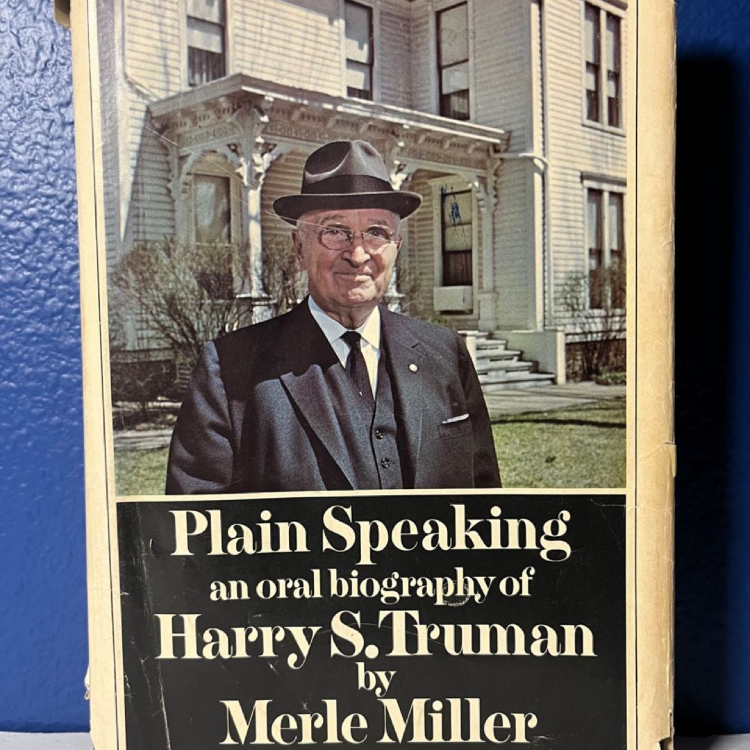 Plain Speaking Biography of H. S. Truman