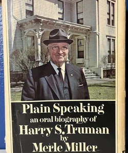 Plain Speaking Biography of H. S. Truman