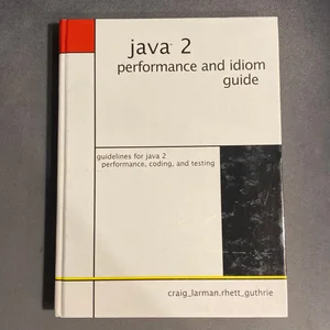 Java 2 Performance and Idiom Guide