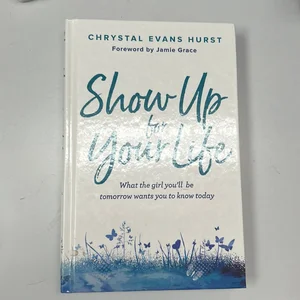 Show up for Your Life