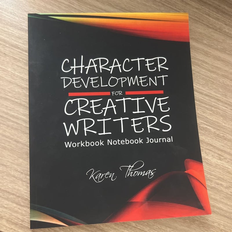 Character Development for Creative Writers Workbook Notebook Journal