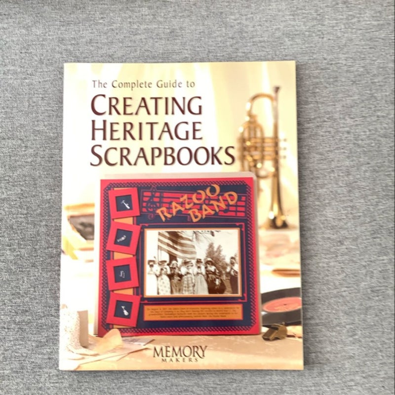 Complete Guide to Creating Heritage Scrapbooks