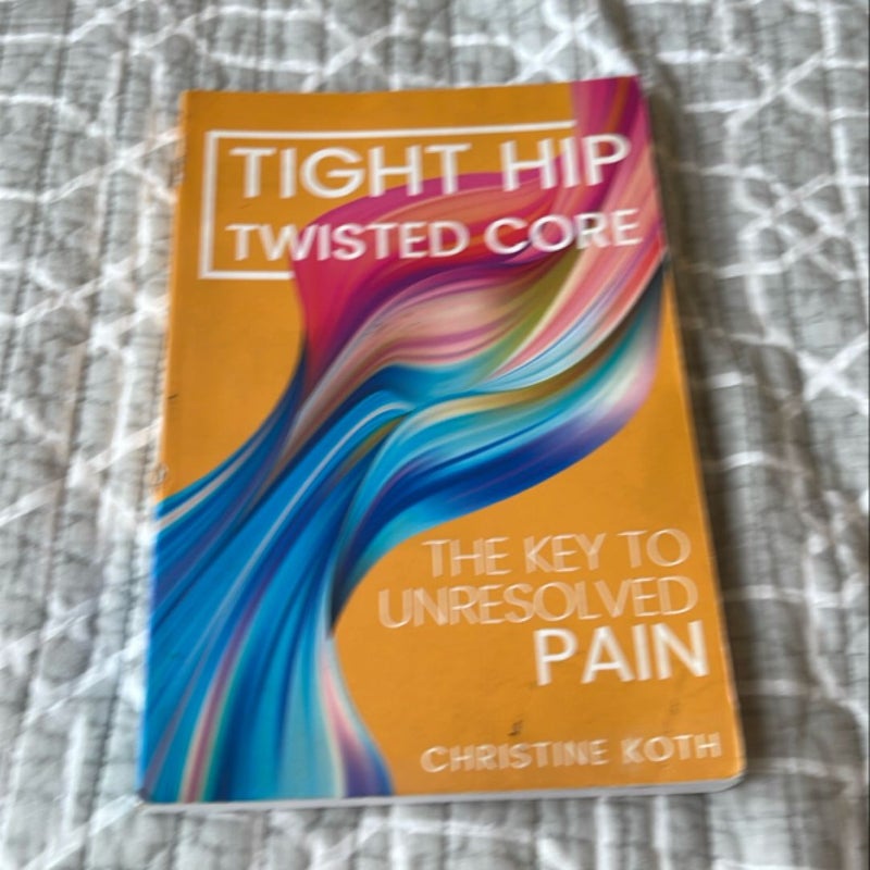 Tight Hip, Twisted Core