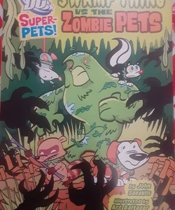Swamp Thing vs the Zombie Pets