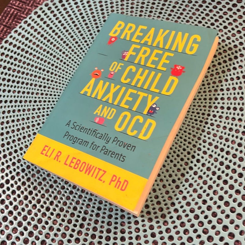 Breaking Free of Child Anxiety and OCD
