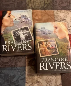Her Mother's Hope & Her Daughter’s Dream ( Francine Rivers Book Bundle)