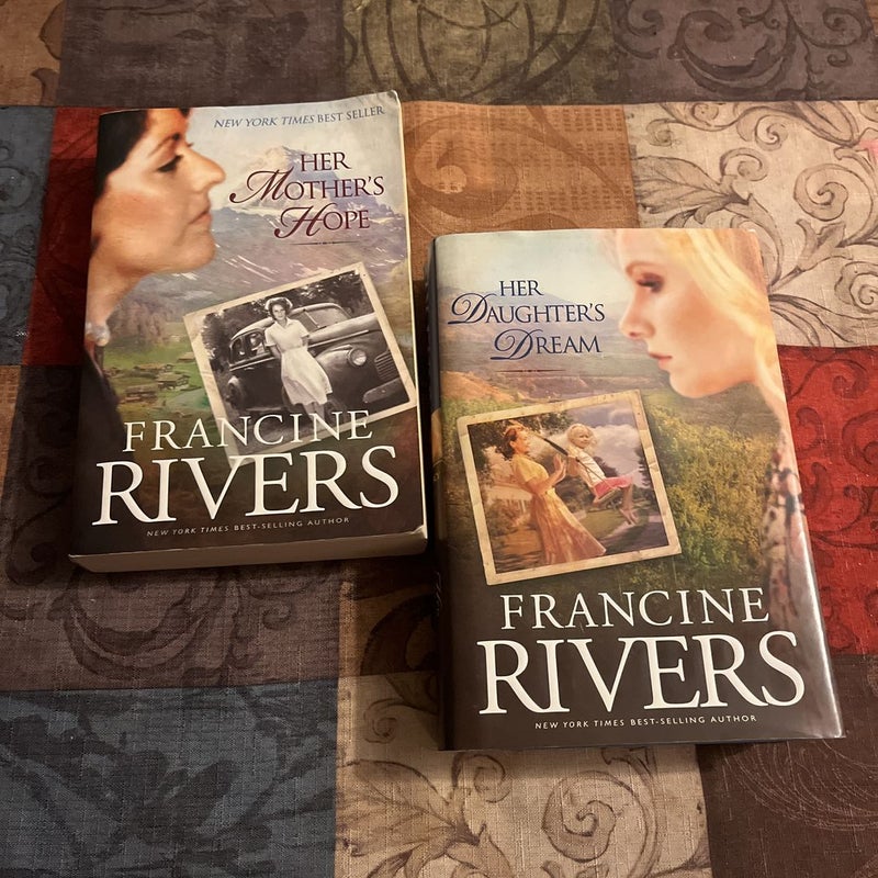 Her Mother's Hope & Her Daughter’s Dream ( Francine Rivers Book Bundle)