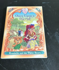 Ever after High: Once upon a Twist: Rosabella and the Three Bears