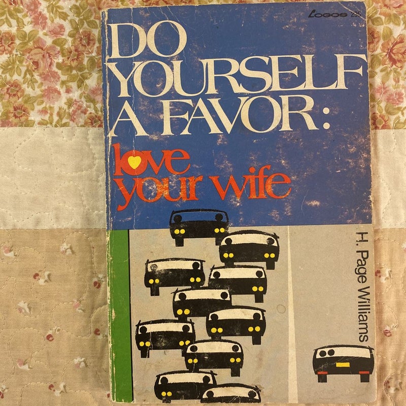Do Yourself a Favor: Love Your Wife 