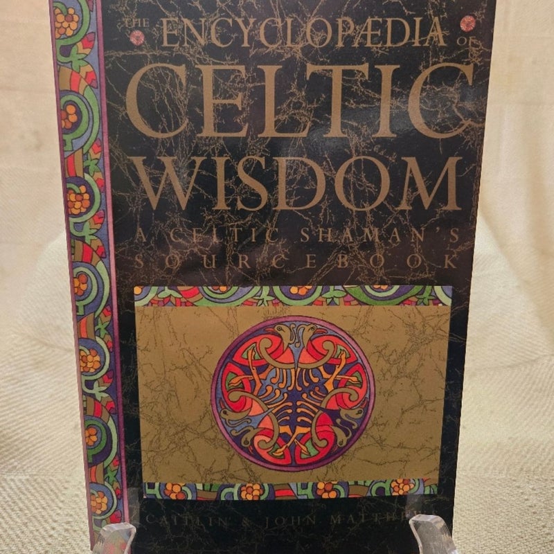 The Encyclopedia of Celtic Wisdom: A Celtic Shaman's Source Book