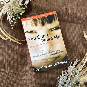 You Can't Make Me (but I Can Be Persuaded), Revised and Updated Edition