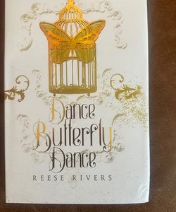 Dance Butterfly Dance by Reese Rivers signed