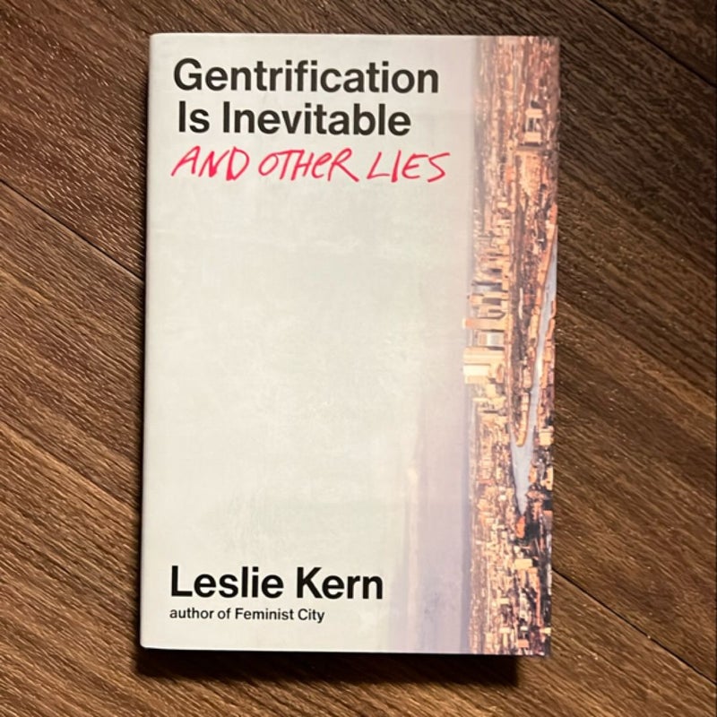 Gentrification Is Inevitable and Other Lies