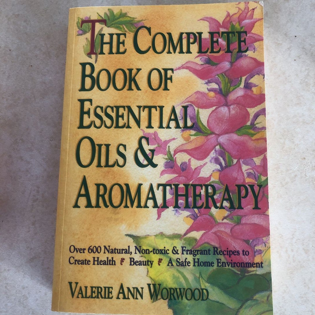 Complete Book of Essential Oils and Aromatherapy