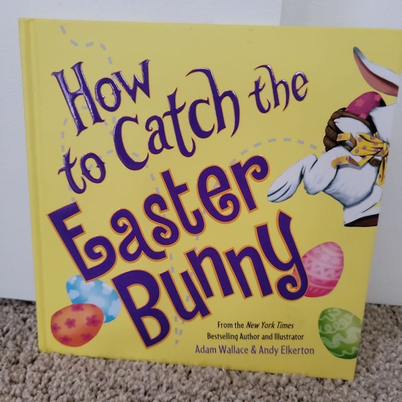 How to Catch the Easter Bunny