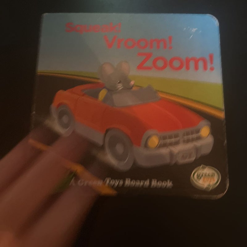 Squeak! Vroom! Zoom!