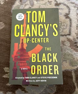 Tom Clancy's Op-Center: the Black Order by Tom Clancy, Paperback