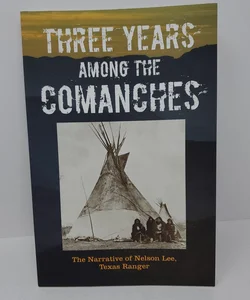 Three Years among the Comanches