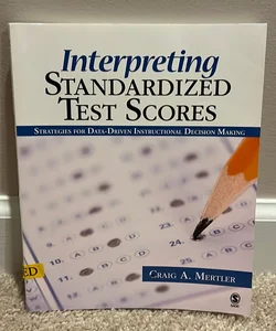 Interpreting Standardized Test Scores