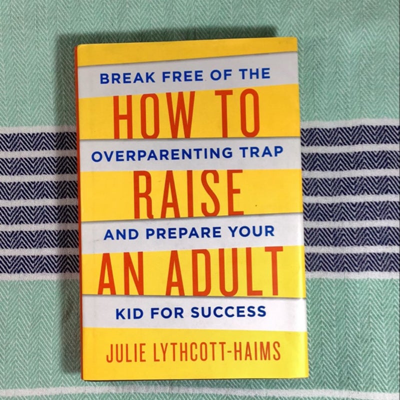 How to Raise an Adult