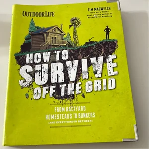 How to Survive off the Grid