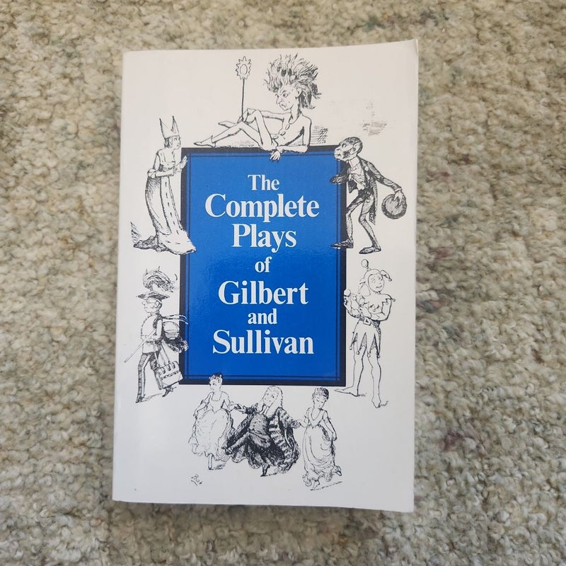 The Complete Plays of Gilbert and Sullivan