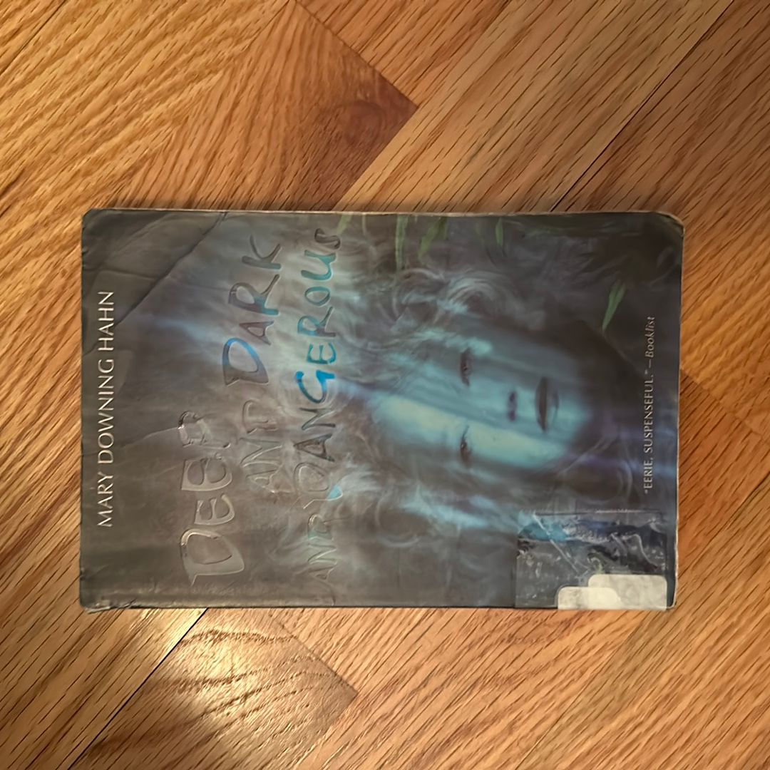 Deep and Dark and Dangerous