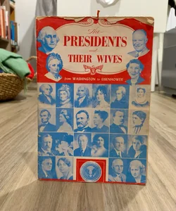 The Presidents and Their Wives From Washington To Eisenhower