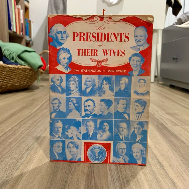 The Presidents and Their Wives From Washington To Eisenhower
