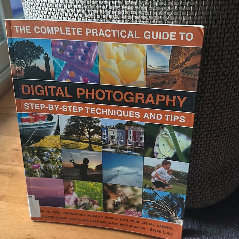 The Complete Practical Guide to Digital Photography