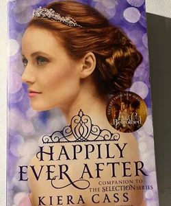 Happily Ever after: Companion to the Selection Series