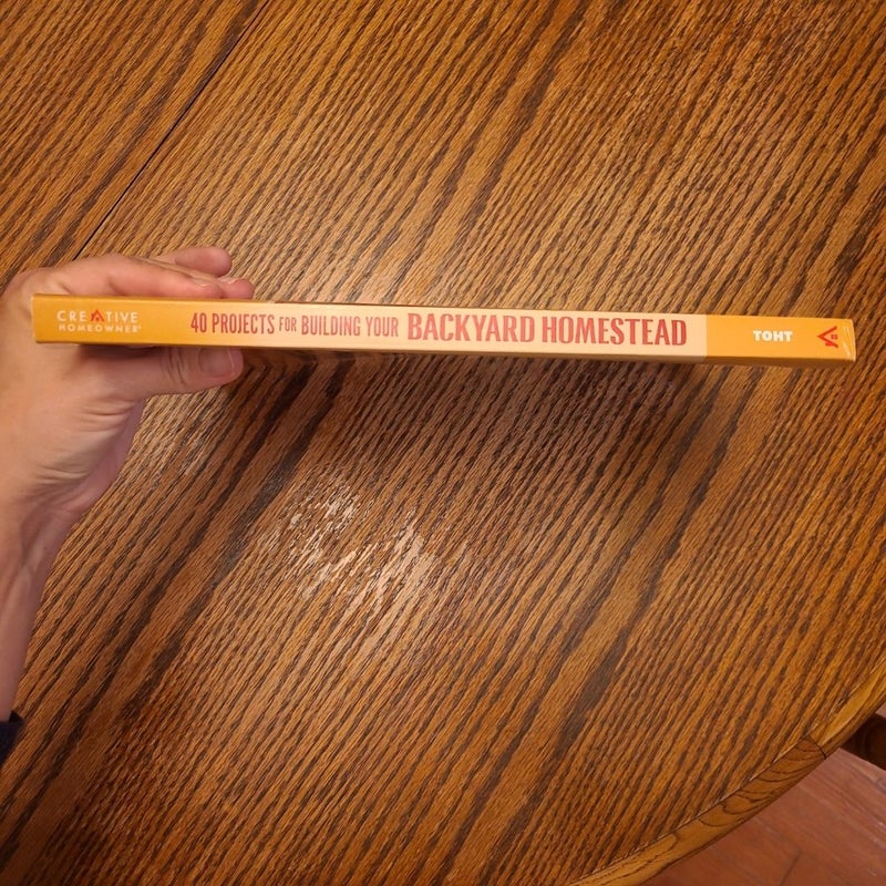 40 Projects for Building Your Backyard Homestead