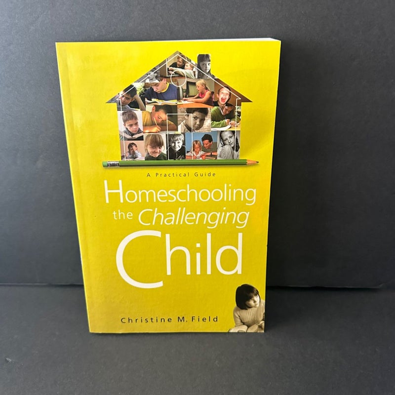 Homeschooling the Challenging Child