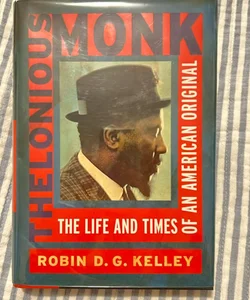 Thelonious Monk, the life and times of an American original