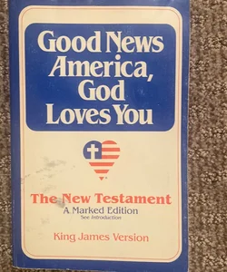 Good News America, God Loves You 