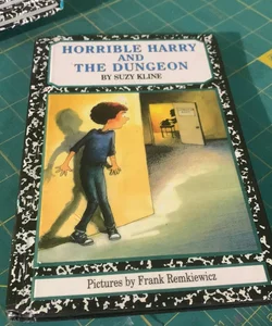 Horrible Harry and the Dungeon