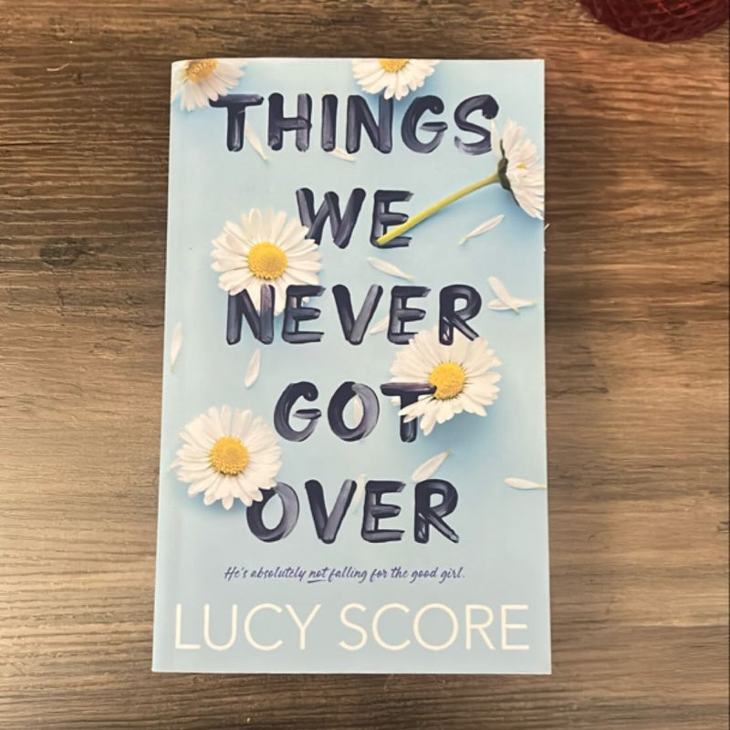 Things We Never Got Over