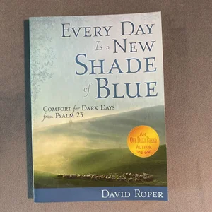 Every Day Is a New Shade of Blue
