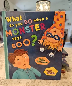 What Do You Do When a Monster Says Boo?