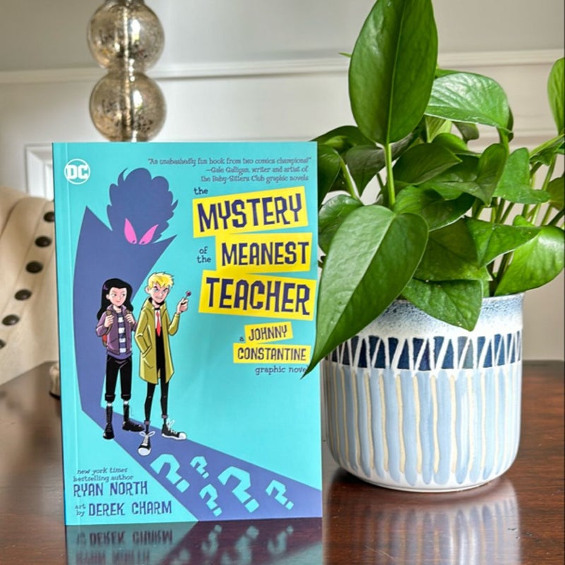 The Mystery of the Meanest Teacher: a Johnny Constantine Graphic Novel