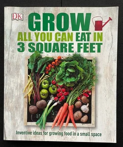 Grow all you can eat in 3 Square feet