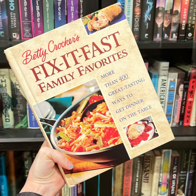 Betty Crocker's Fix-It-Fast Family Favorites