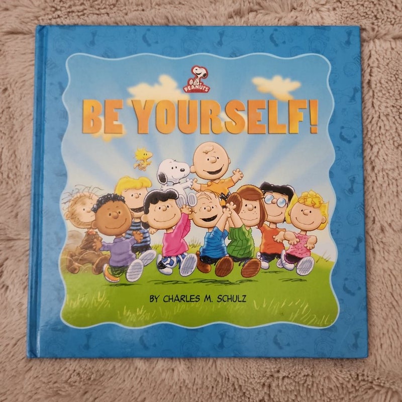 Peanuts: Be Yourself! (Kohl's Ed. )