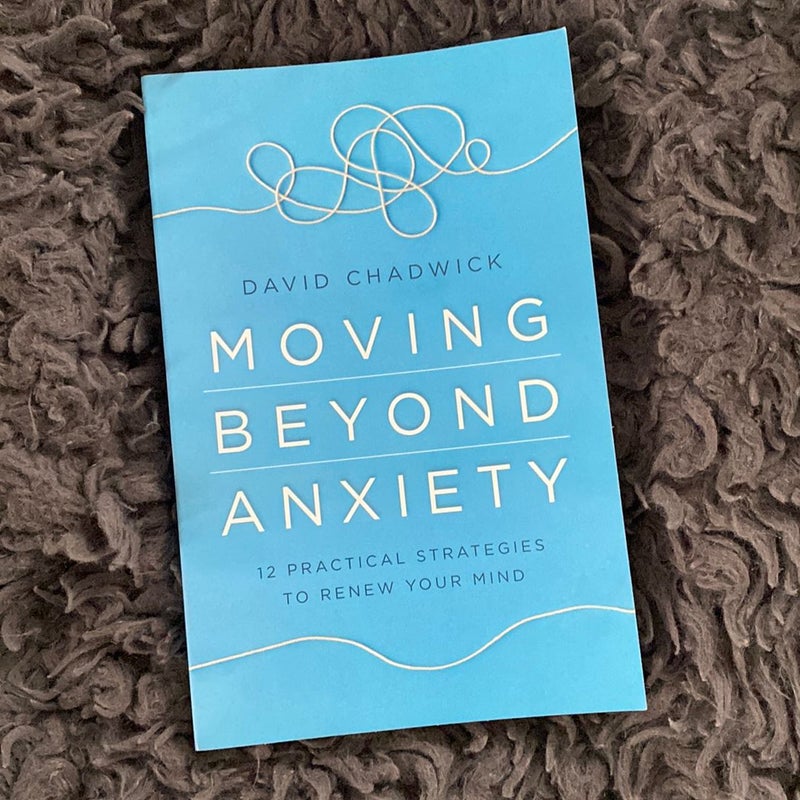 Moving Beyond Anxiety