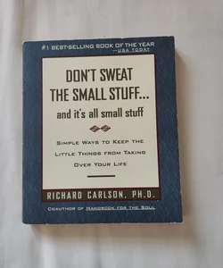 Don't Sweat the Small Stuff ... and It's All Small Stuff