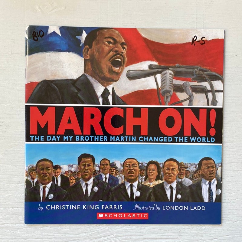 March On! The Day My Brother Martin Changed the World 