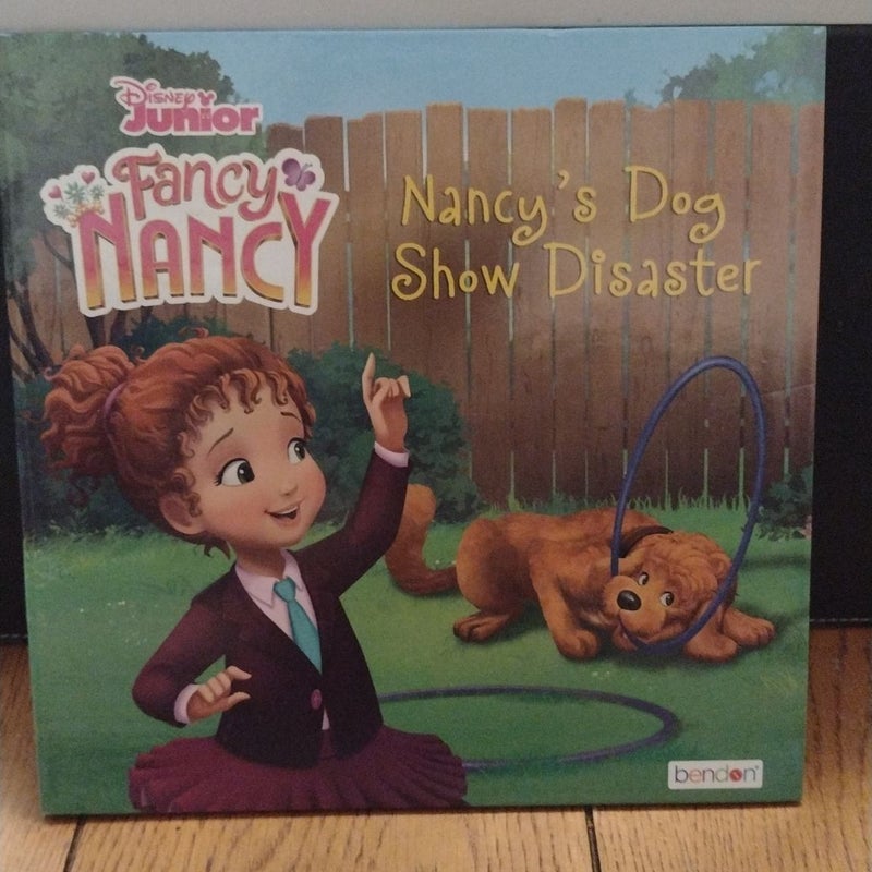 Fancy Nancy- Nancy's Dog Show Disaster